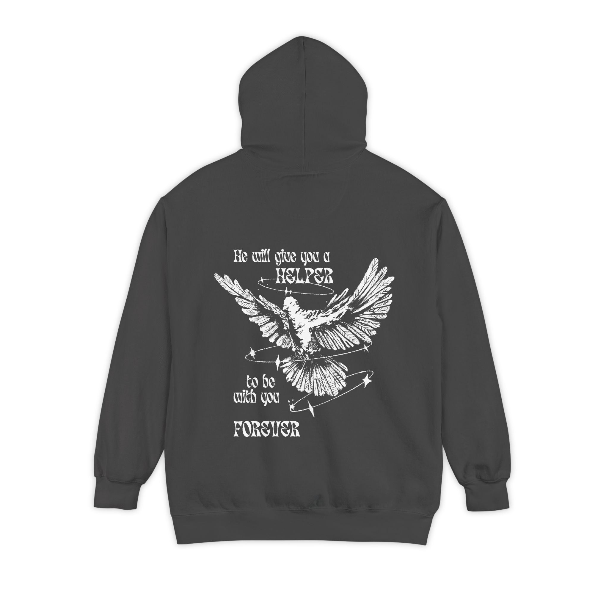 HE WILL GIVE YOU A HELPER TO BE WITH YOU HOODIE
