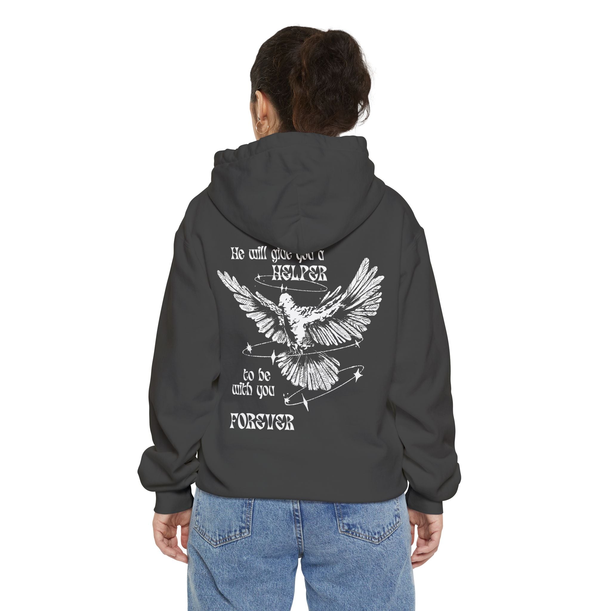 HE WILL GIVE YOU A HELPER TO BE WITH YOU HOODIE